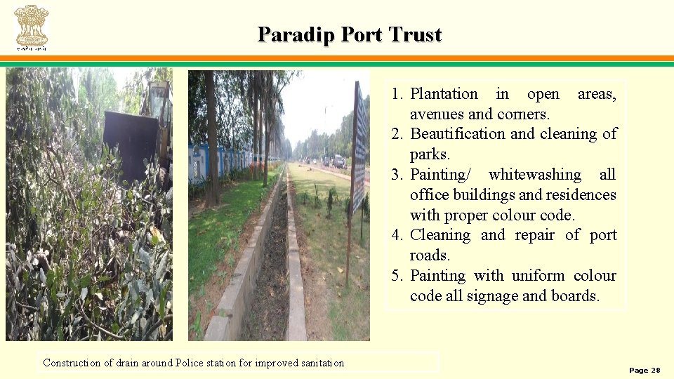 Paradip Port Trust 1. Plantation in open areas, avenues and corners. 2. Beautification and