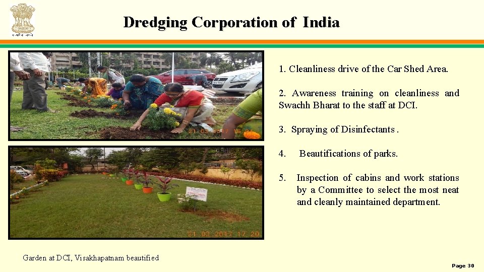 Dredging Corporation of India 1. Cleanliness drive of the Car Shed Area. 2. Awareness