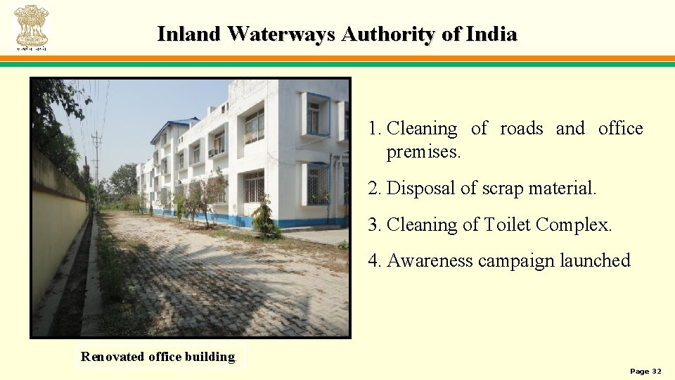 Inland Waterways Authority of India 1. Cleaning of roads and office premises. 2. Disposal