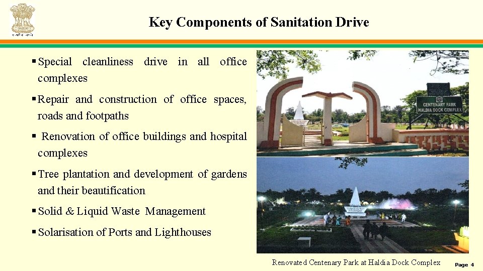 Key Components of Sanitation Drive § Special cleanliness drive in all office complexes §