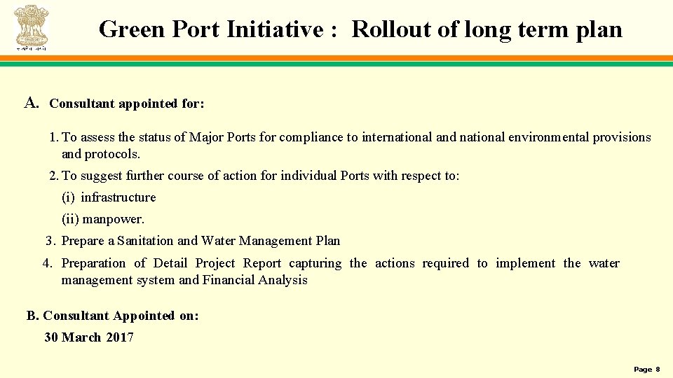 Green Port Initiative : Rollout of long term plan A. Consultant appointed for: 1.