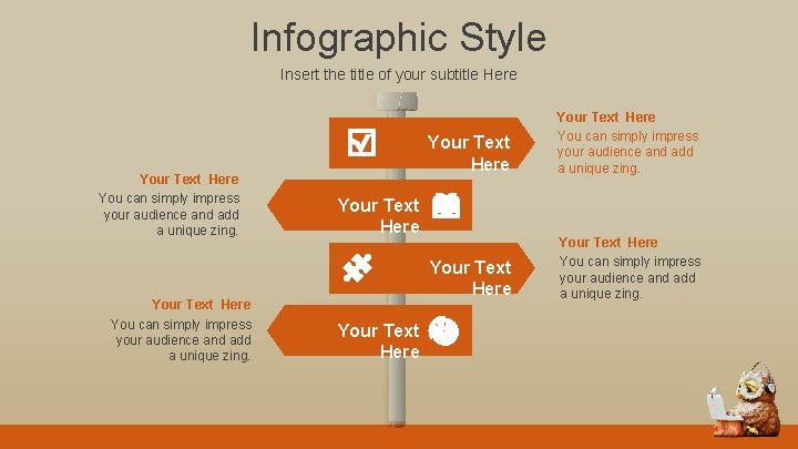 Infographic Style Insert the title of your subtitle Here Your Text Here You can