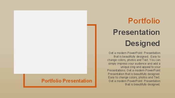 Portfolio Presentation Designed Portfolio Presentation Get a modern Power. Point Presentation that is beautifully