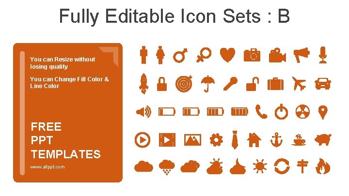 Fully Editable Icon Sets : B You can Resize without losing quality You can