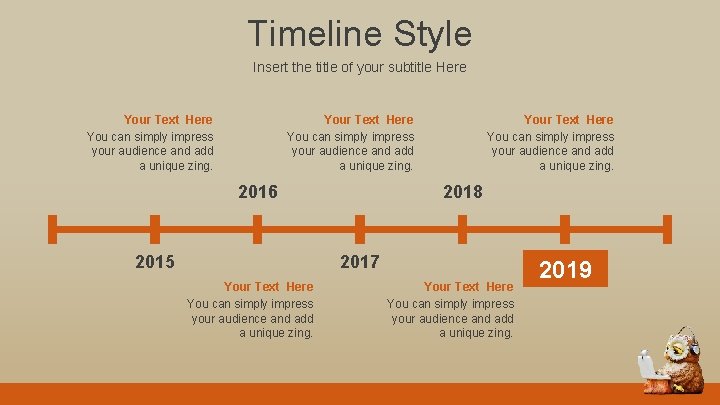 Timeline Style Insert the title of your subtitle Here Your Text Here You can