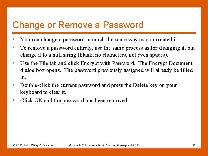 Change or Remove a Password • You can change a password in much the