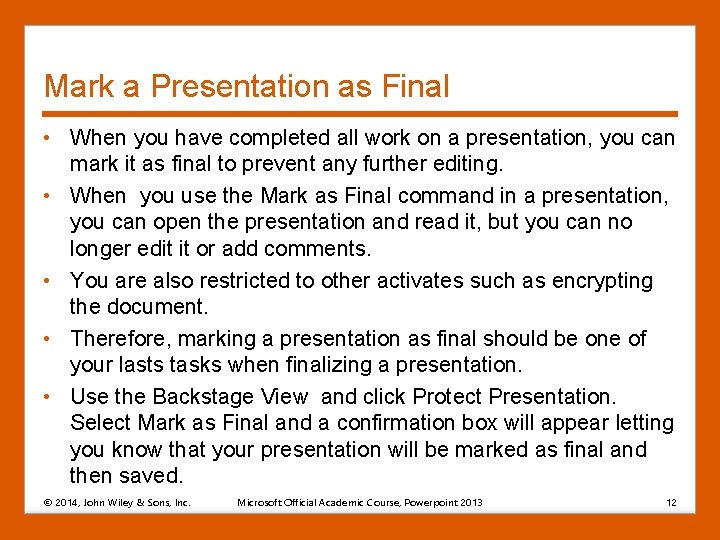 Mark a Presentation as Final • When you have completed all work on a