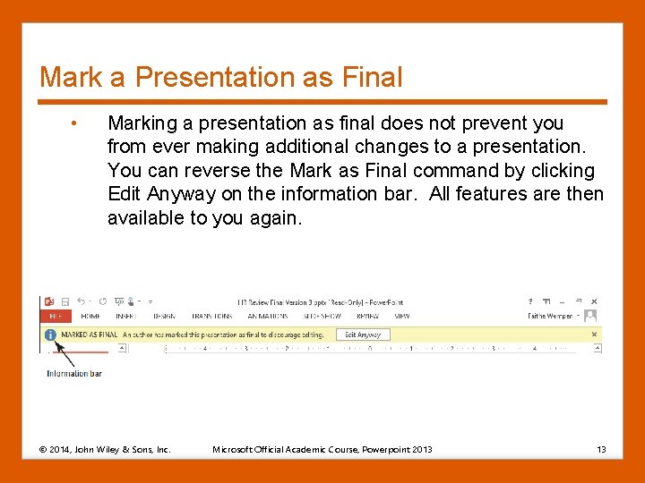 Mark a Presentation as Final • Marking a presentation as final does not prevent