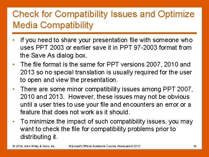 Check for Compatibility Issues and Optimize Media Compatibility • If you need to share