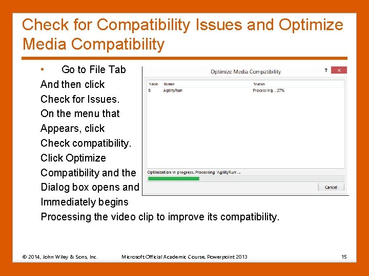 Check for Compatibility Issues and Optimize Media Compatibility • Go to File Tab And