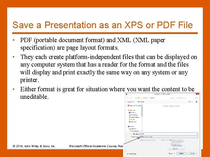 Save a Presentation as an XPS or PDF File • PDF (portable document format)