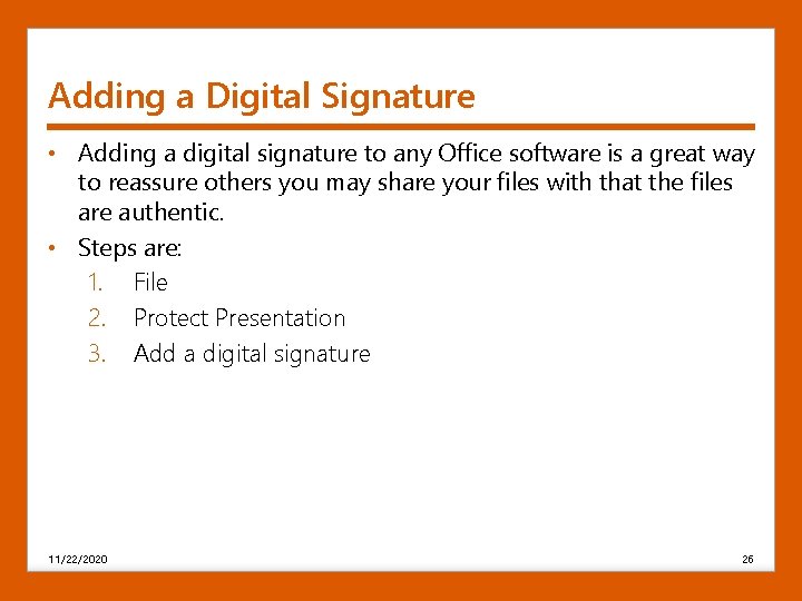 Adding a Digital Signature • Adding a digital signature to any Office software is