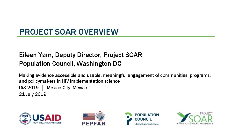 PROJECT SOAR OVERVIEW Eileen Yam, Deputy Director, Project SOAR Population Council, Washington DC Making