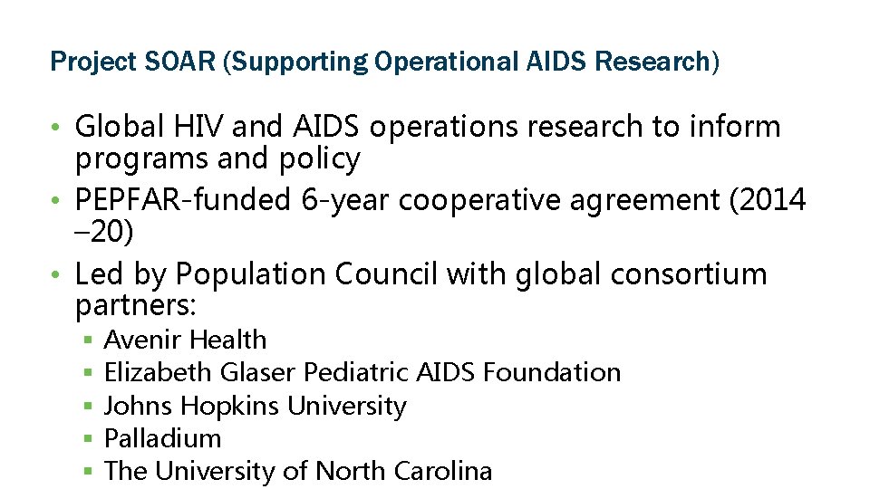 Project SOAR (Supporting Operational AIDS Research) • Global HIV and AIDS operations research to