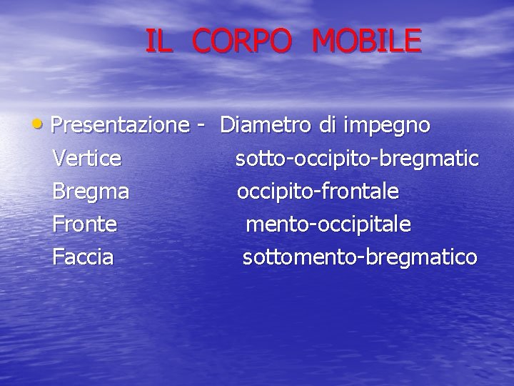 IL CORPO MOBILE • Presentazione - Diametro di impegno Vertice Bregma Fronte Faccia sotto-occipito-bregmatic