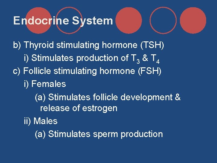 Endocrine System b) Thyroid stimulating hormone (TSH) i) Stimulates production of T 3 &