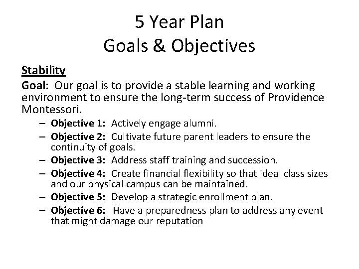 5 Year Plan Goals & Objectives Stability Goal: Our goal is to provide a