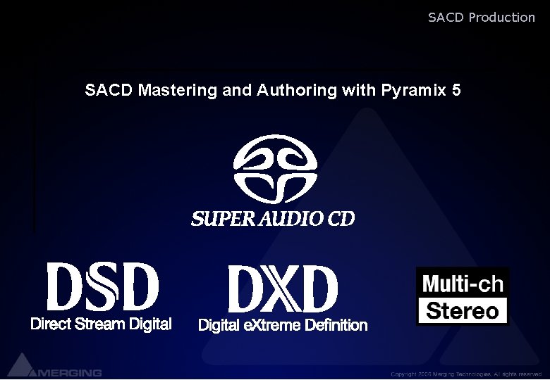 SACD Production SACD Mastering and Authoring with Pyramix 5 