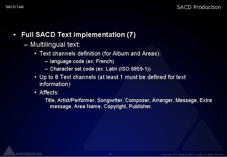 SACD Production SACD Text • Full SACD Text implementation (7) – Multilingual text: •