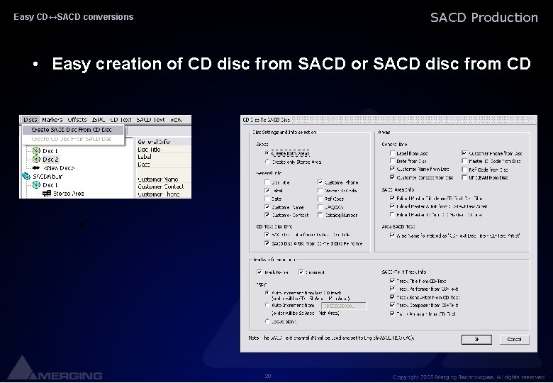 SACD Production Easy CD↔SACD conversions • Easy creation of CD disc from SACD or