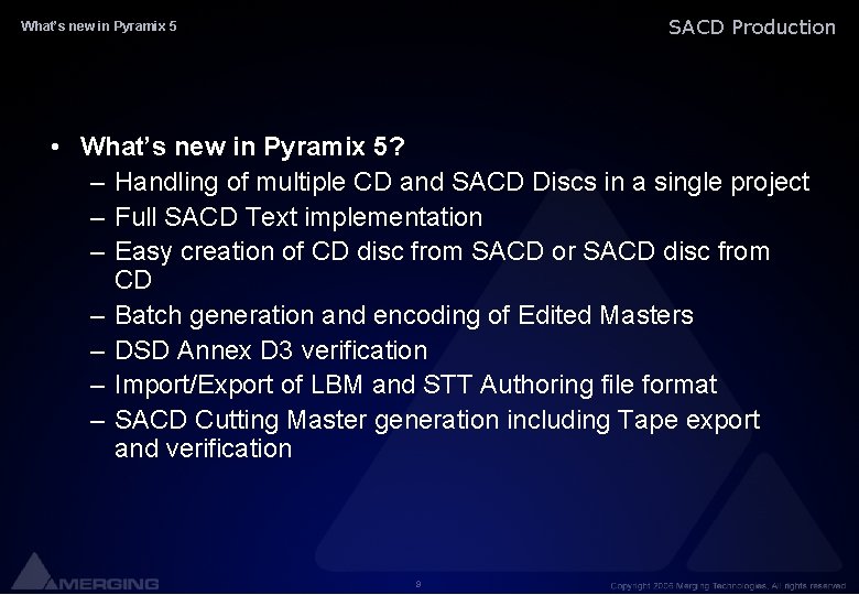 SACD Production What’s new in Pyramix 5 • What’s new in Pyramix 5? –