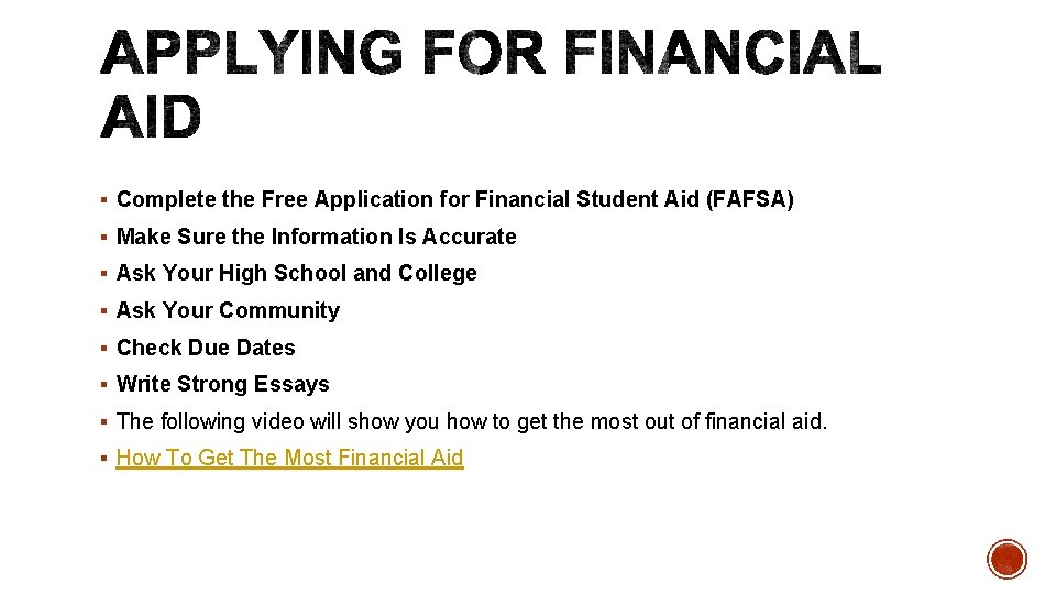 § Complete the Free Application for Financial Student Aid (FAFSA) § Make Sure the