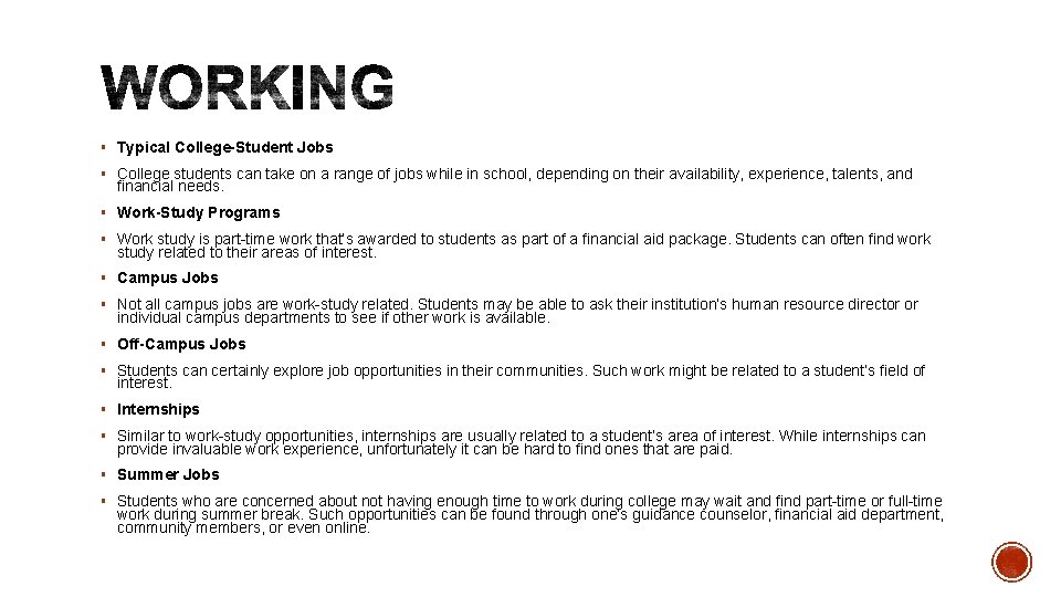 § Typical College-Student Jobs § College students can take on a range of jobs
