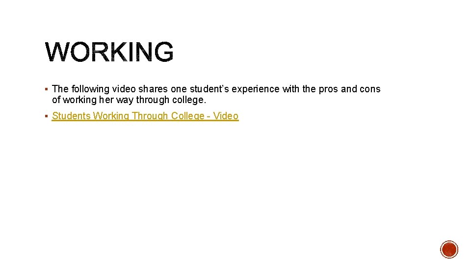 § The following video shares one student’s experience with the pros and cons of