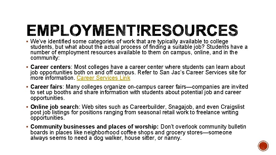 § We’ve identified some categories of work that are typically available to college students,