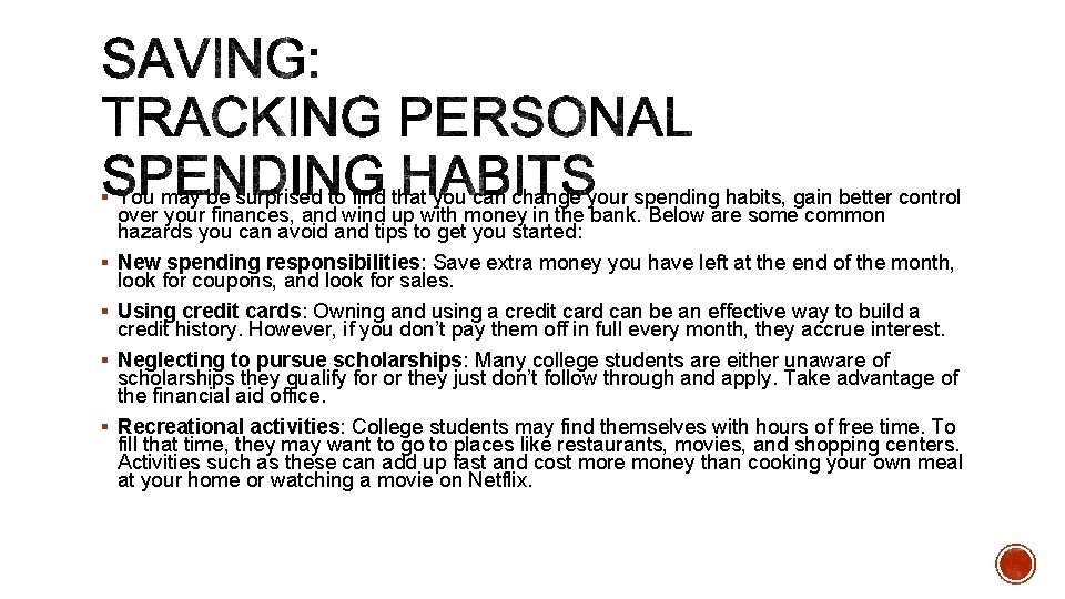 § You may be surprised to find that you can change your spending habits,