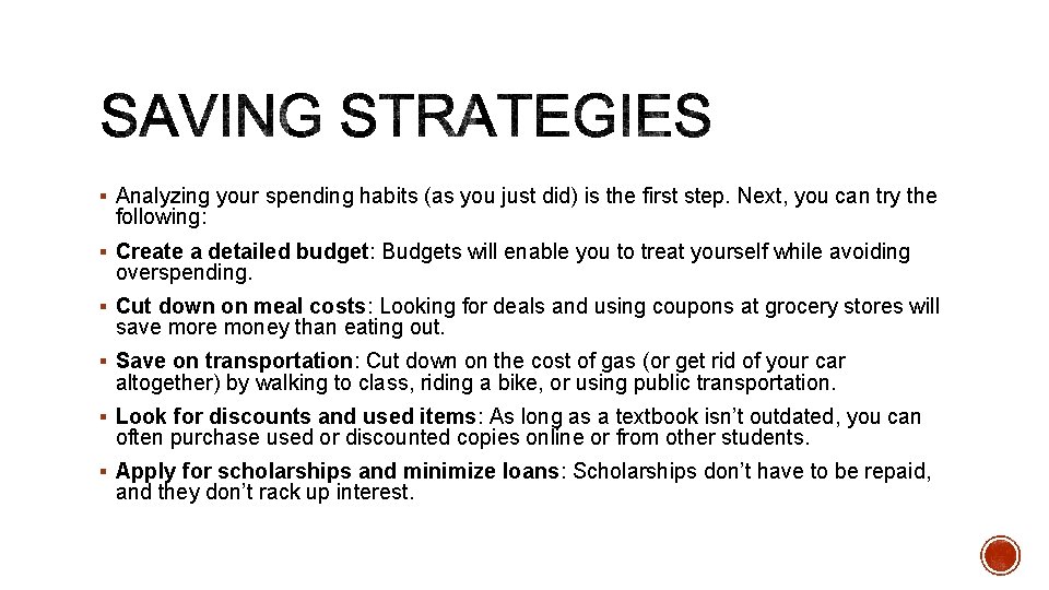 § Analyzing your spending habits (as you just did) is the first step. Next,