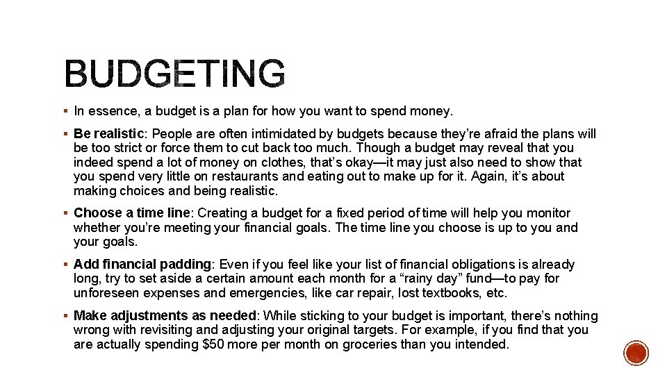 § In essence, a budget is a plan for how you want to spend