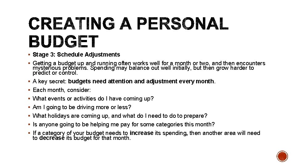 § Stage 3: Schedule Adjustments § Getting a budget up and running often works
