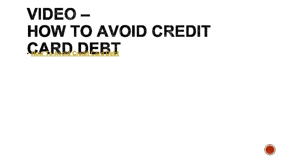 § How To Avoid Credit Card Debt 