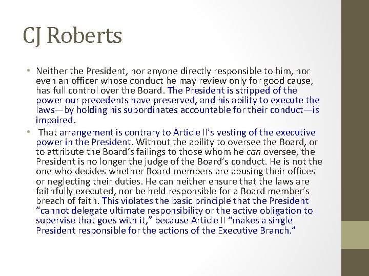 CJ Roberts • Neither the President, nor anyone directly responsible to him, nor even