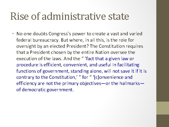 Rise of administrative state • No one doubts Congress’s power to create a vast