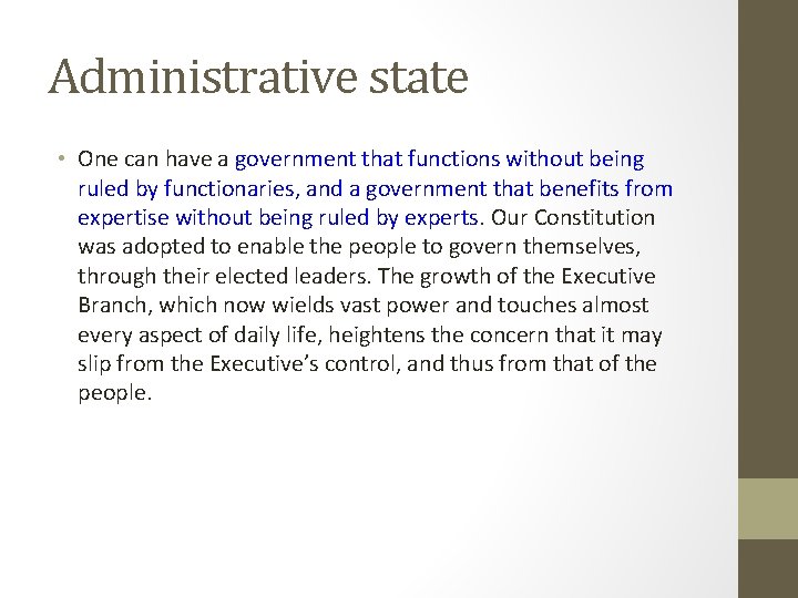 Administrative state • One can have a government that functions without being ruled by