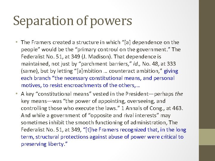 Separation of powers • The Framers created a structure in which “[a] dependence on