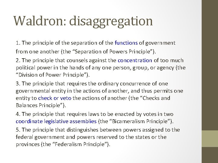 Waldron: disaggregation 1. The principle of the separation of the functions of government from