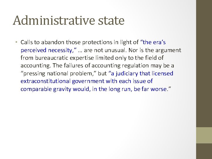 Administrative state • Calls to abandon those protections in light of “the era’s perceived