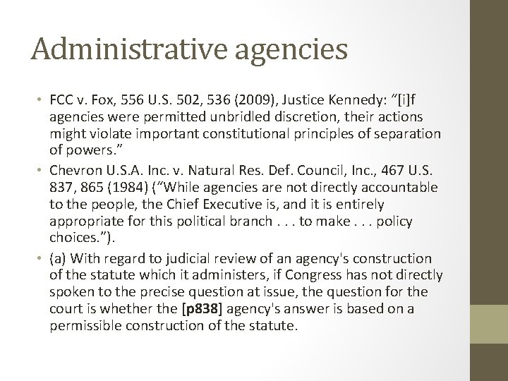 Administrative agencies • FCC v. Fox, 556 U. S. 502, 536 (2009), Justice Kennedy: