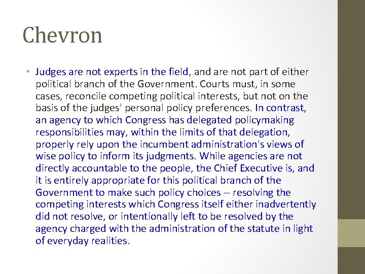 Chevron • Judges are not experts in the field, and are not part of