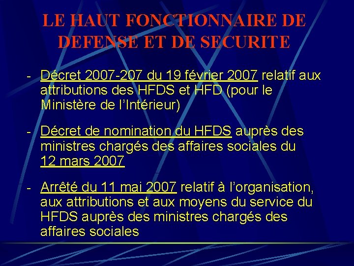 LE HAUT FONCTIONNAIRE DE DEFENSE ET DE SECURITE - Décret 2007 -207 du 19 LE HAUT FONCTIONNAIRE DE DEFENSE ET DE SECURITE - Décret 2007 -207 du 19