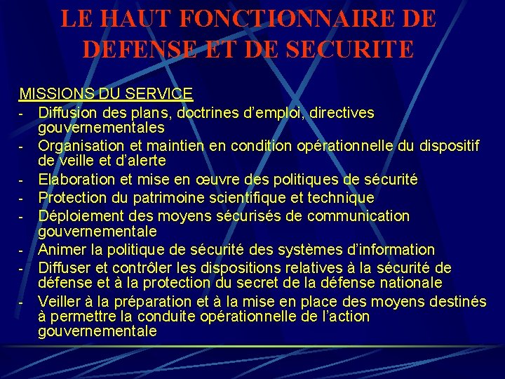 LE HAUT FONCTIONNAIRE DE DEFENSE ET DE SECURITE MISSIONS DU SERVICE - Diffusion des LE HAUT FONCTIONNAIRE DE DEFENSE ET DE SECURITE MISSIONS DU SERVICE - Diffusion des