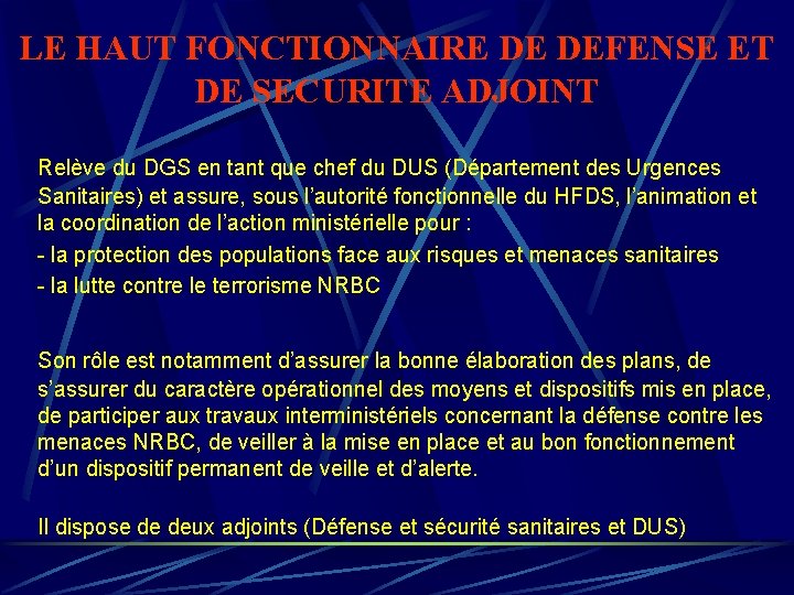 LE HAUT FONCTIONNAIRE DE DEFENSE ET DE SECURITE ADJOINT Relève du DGS en tant LE HAUT FONCTIONNAIRE DE DEFENSE ET DE SECURITE ADJOINT Relève du DGS en tant