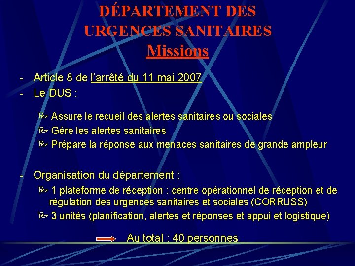DÉPARTEMENT DES URGENCES SANITAIRES Missions - Article 8 de l’arrêté du 11 mai 2007 DÉPARTEMENT DES URGENCES SANITAIRES Missions - Article 8 de l’arrêté du 11 mai 2007