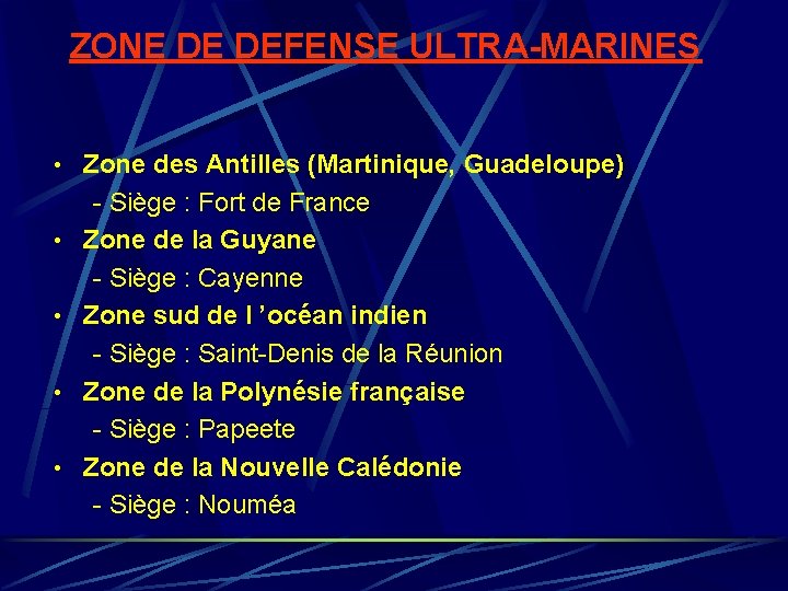 ZONE DE DEFENSE ULTRA-MARINES • Zone des Antilles (Martinique, Guadeloupe) • • - ZONE DE DEFENSE ULTRA-MARINES • Zone des Antilles (Martinique, Guadeloupe) • • -