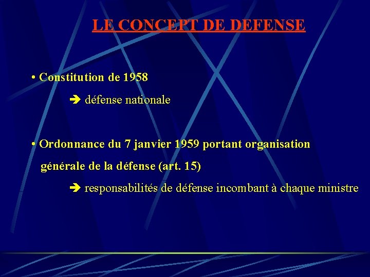 LE CONCEPT DE DEFENSE • Constitution de 1958 défense nationale • Ordonnance du 7 LE CONCEPT DE DEFENSE • Constitution de 1958 défense nationale • Ordonnance du 7