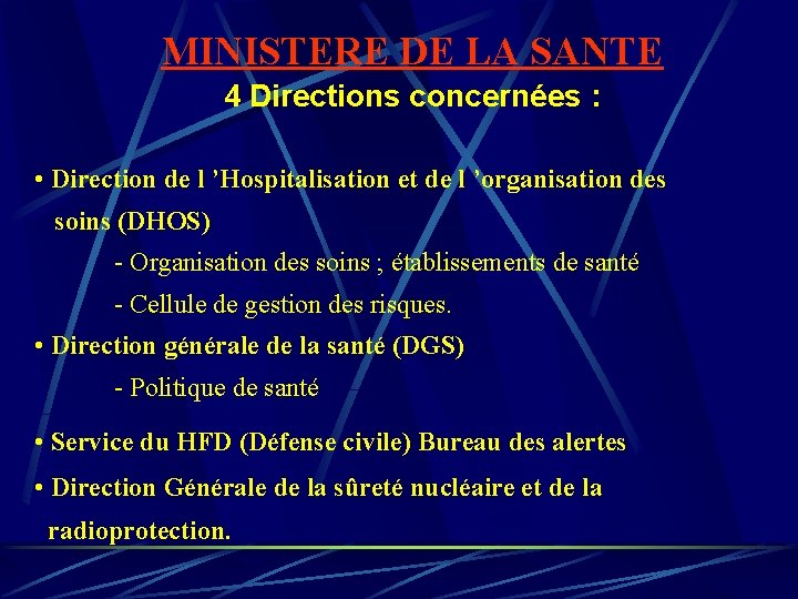 MINISTERE DE LA SANTE 4 Directions concernées : • Direction de l ’Hospitalisation et MINISTERE DE LA SANTE 4 Directions concernées : • Direction de l ’Hospitalisation et