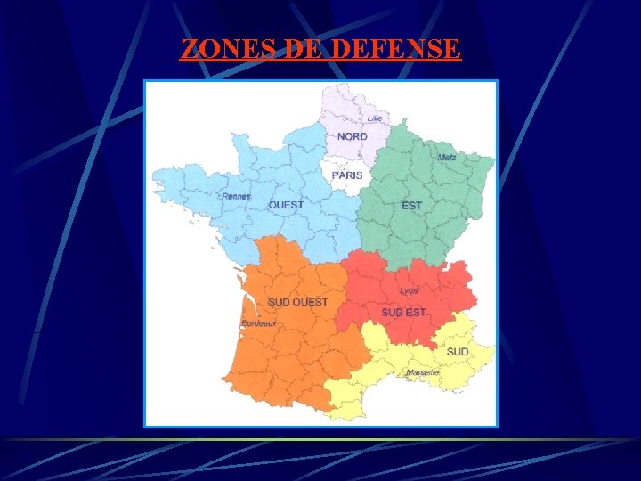 ZONES DE DEFENSE ZONES DE DEFENSE